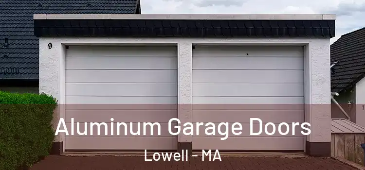  Aluminum Garage Doors Lowell - MA