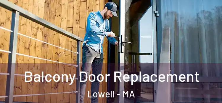  Balcony Door Replacement Lowell - MA