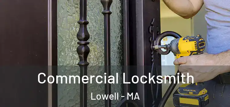  Commercial Locksmith Lowell - MA