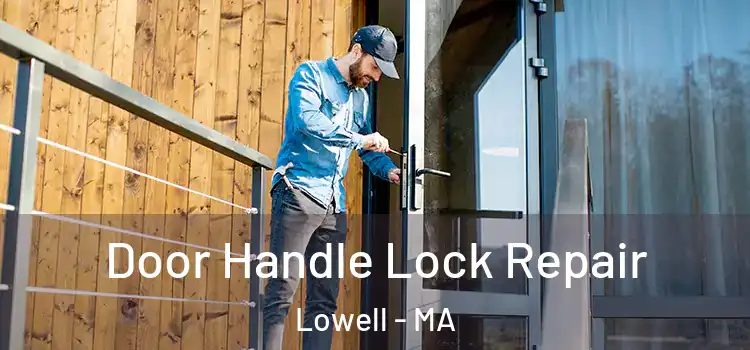 Door Handle Lock Repair Lowell - MA