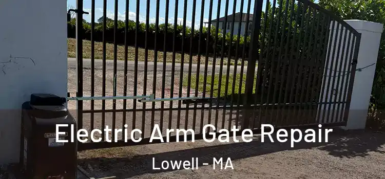 Electric Arm Gate Repair Lowell - MA