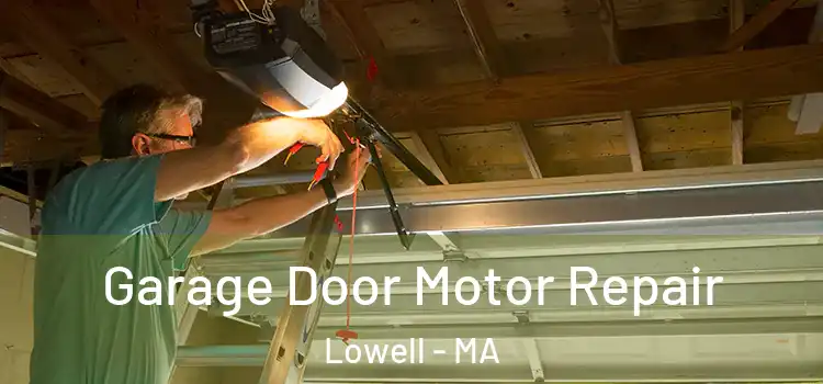  Garage Door Motor Repair Lowell - MA