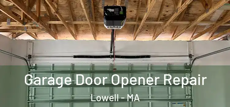  Garage Door Opener Repair Lowell - MA