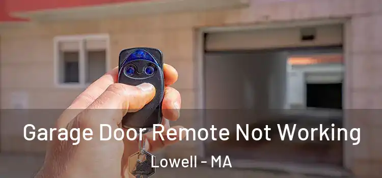  Garage Door Remote Not Working Lowell - MA