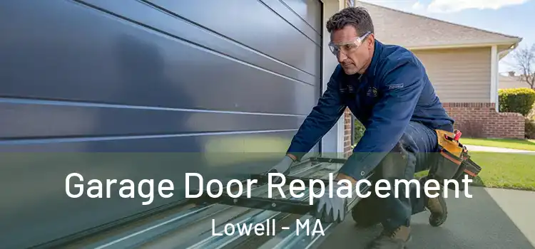  Garage Door Replacement Lowell - MA