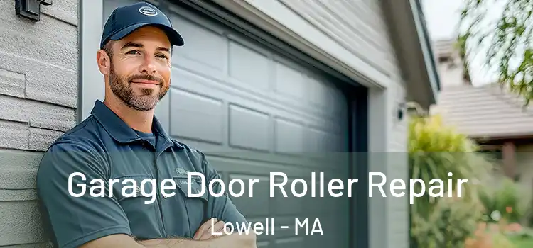  Garage Door Roller Repair Lowell - MA