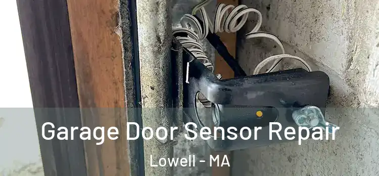 Garage Door Sensor Repair Lowell - MA