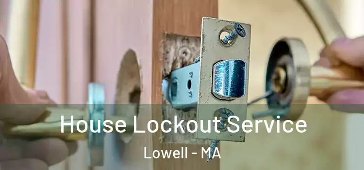 House Lockout Service Lowell - MA