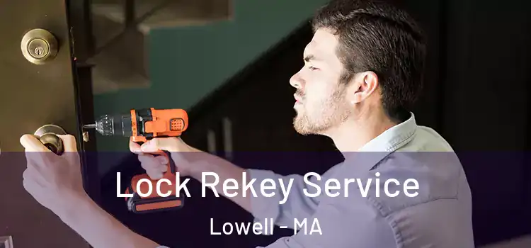  Lock Rekey Service Lowell - MA