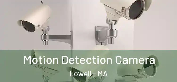  Motion Detection Camera Lowell - MA