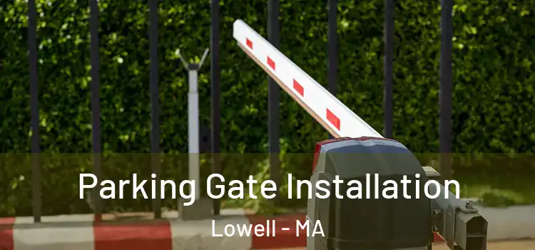  Parking Gate Installation Lowell - MA