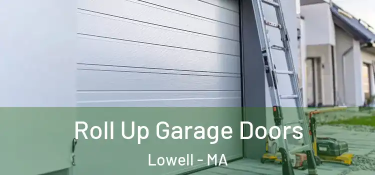  Roll Up Garage Doors Lowell - MA