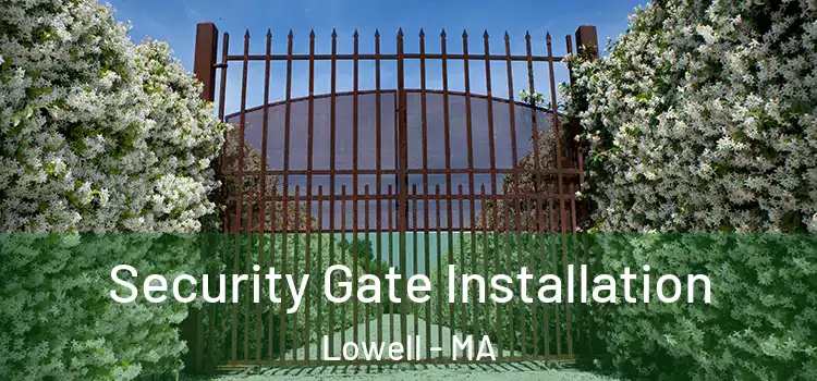 Security Gate Installation Lowell - MA