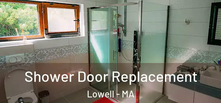  Shower Door Replacement Lowell - MA