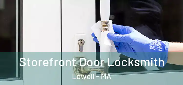  Storefront Door Locksmith Lowell - MA